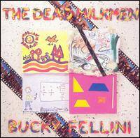 The Dead Milkmen : Bucky Fellini